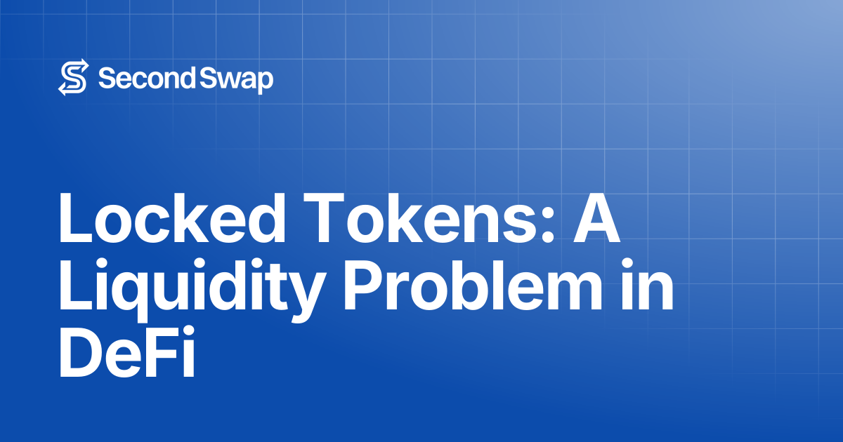 Locked Tokens: A Liquidity Problem in DeFi | SecondSwap