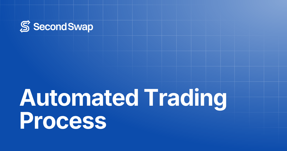 Automated Trading Process | SecondSwap